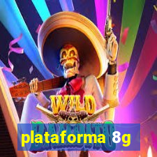 plataforma 8g